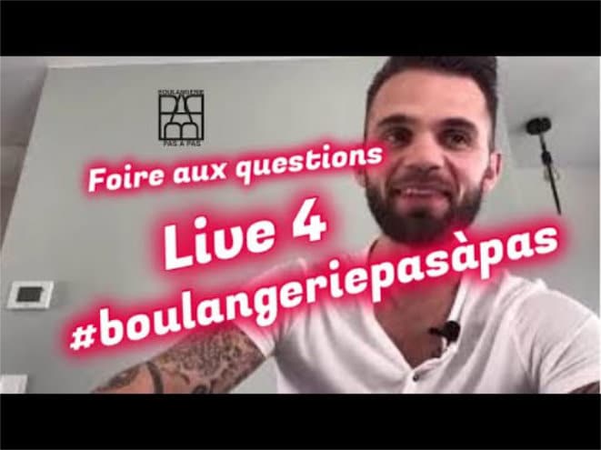 LIVE FAQ 4 - boulangeriepasapas